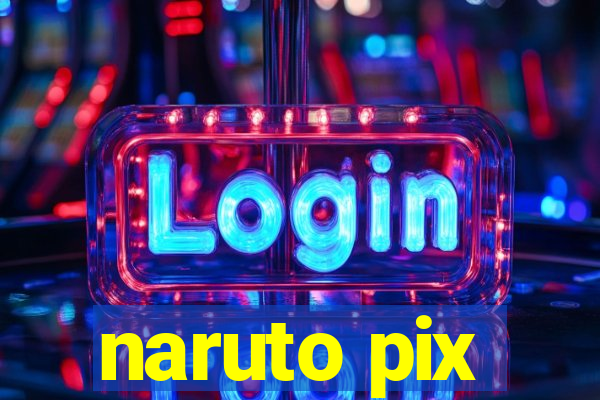naruto pix